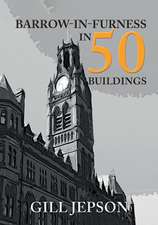 Barrow-In-Furness in 50 Buildings