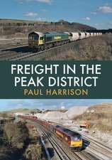 Harrison, P: Freight in the Peak District