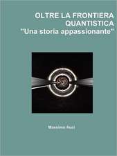 Oltre La Frontiera Quantistica "Una Storia Appassionante"