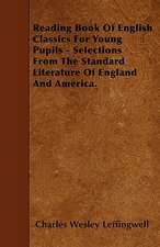 Reading Book Of English Classics For Young Pupils - Selections From The Standard Literature Of England And America.