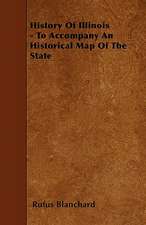 History Of Illinois - To Accompany An Historical Map Of The State