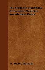 The Student's Handbook Of Forensic Medicine And Medical Police