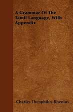 A Grammar Of The Tamil Language, With Appendix