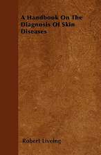 A Handbook On The Diagnosis Of Skin Diseases