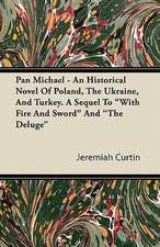 Pan Michael - An Historical Novel of Poland, the Ukraine, and Turkey