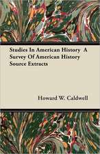 Studies In American History - A Survey Of American History Source Extracts