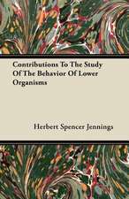 Contributions To The Study Of The Behavior Of Lower Organisms