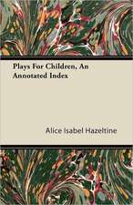 Plays For Children, An Annotated Index