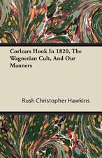 Corlears Hook in 1820, the Wagnerian Cult, and Our Manners