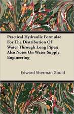 Practical Hydraulic Formulae for the Distribution of Water Through Long Pipes; Also Notes on Water Supply Engineering