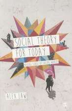 Social Theory for Today: Making Sense of Social Worlds