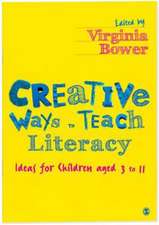 Creative Ways to Teach Literacy: Ideas for Children aged 3 to 11