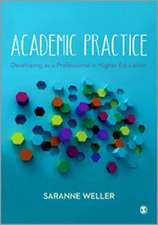 Academic Practice: Developing as a Professional in Higher Education