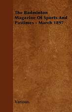 The Badminton Magazine of Sports and Pastimes - March 1897