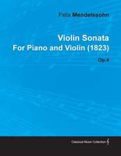 Violin Sonata by Felix Mendelssohn for Piano and Violin (1823) Op.4