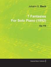 7 Fantasies by Johannes Brahms for Solo Piano (1892) Op.116