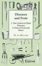 Diseases and Pests 1. The Control of Plant Diseases 2. Pests of Fruit and Roses