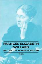 France Elizabeth Willard - Influential Women in History