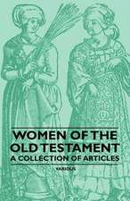 Women of the Old Testament - A Collection of Articles