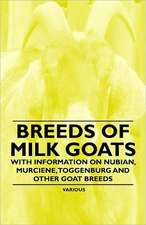 Breeds of Milk Goats - With Information on Nubian, Murciene, Toggenburg and Other Goat Breeds