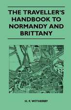 The Traveller's Handbook to Normandy and Brittany