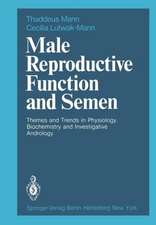 Male Reproductive Function and Semen: Themes and Trends in Physiology, Biochemistry and Investigative Andrology