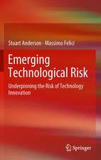 Emerging Technological Risk: Underpinning the Risk of Technology Innovation