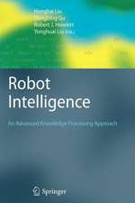 Robot Intelligence: An Advanced Knowledge Processing Approach