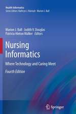 Nursing Informatics: Where Technology and Caring Meet