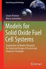 Models for Solid Oxide Fuel Cell Systems: Exploitation of Models Hierarchy for Industrial Design of Control and Diagnosis Strategies