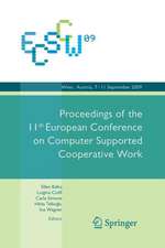 ECSCW 2009: Proceedings of the 11th European Conference on Computer Supported Cooperative Work, 7-11 September 2009, Vienna, Austria