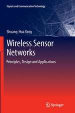 Wireless Sensor Networks: Principles, Design and Applications