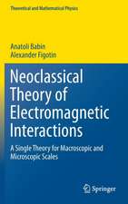 Neoclassical Theory of Electromagnetic Interactions