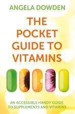 The Pocket Guide to Vitamins: An Accessible, Handy Guide to Vitamins and Other Supplements