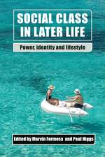 Social Class in Later Life: Power, Identity and Lifestyle