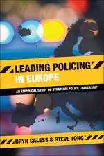 Leading Policing in Europe: An Empirical Study of Strategic Police Leadership