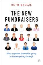 The New Fundraisers: Who Organises Charitable Giving in Contemporary Society?