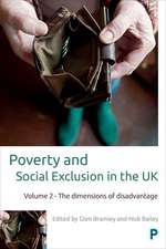 Poverty and Social Exclusion in the UK: Volume 2 - The Dimensions of Disadvantage