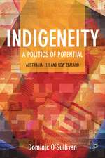 Indigeneity: A Politics of Potential: Australia, Fiji and New Zealand