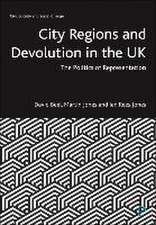 City Regions and Devolution in the UK – The Politi cs of Representation