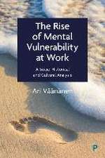 The Rise of Mental Vulnerability at Work – A Socio –Historical and Cultural Analysis