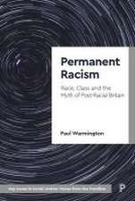 Permanent Racism – Race, Class and the Myth of Postracial Britain