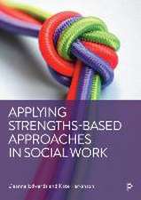 Applying Strengths–Based Approaches in Social Work