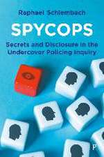 Spycops – Secrets and Disclosure in the Undercover Policing Inquiry