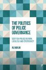 The Politics of Police Governance – Scottish Polic e Reform, Localism, and Epistocracy