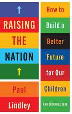 Raising the Nation – How to build a better future for our children (and everyone else)