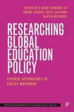 Researching Global Education Policy – Diverse Appr oaches to Policy Movement