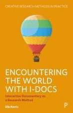 Encountering the World with I–docs – Interactive D ocumentary as a Research Method