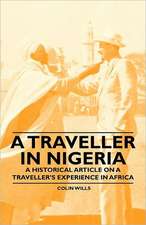 A Traveller in Nigeria - A Historical Article on a Traveller's Experience in Africa