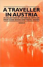 A Traveller in Austria - A Collection of Historical Articles from Guide Books and Travel Diaries